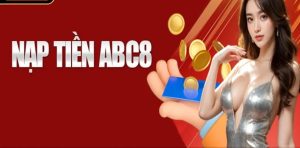 Các phương thức nạp tiền ABC8 đang được nhà cái hỗ trợ