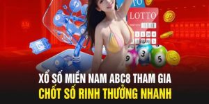 Chi tiết các bước tham gia xổ số miền nam tại nhà cái ABC8