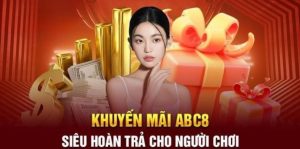 Tổng Hợp Danh Sách Các Khuyến Mãi ABC8 Mới Nhất Năm 2025